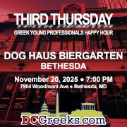 Third Thursday Greek Young Professionals Happy Hour -- 11/20/25 at Dog Haus Biergarten in Bethesda, MD! Click here for details!