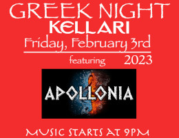 Please join us on Friday, February 3, 2023 for Kellari Taverna's Monthly Greek Night for a fun evening of authentic Greek music, food and dancing with live Greek music by Apollonia starting at 9:00 PM! Click here for details!