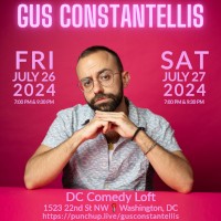 See Comedian GUS CONSTANTELLIS perform live at the DC Comedy Loft on Friday, 7/26/24, and Saturday, 7/27/24, at 7:00 PM & 9:30 PM each night. Tickets are now on sale! Click here for details!