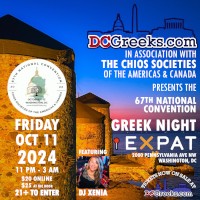 DCGreeks.com in association with the Chios Societies of the Americas &amp; Canada Presents the 67th National Convention Greek Night at Expat on Friday October 11, 2024 in Washington, DC! Discounted online tickets now on sale exclusively at DCGreeks.com! Click here for details!