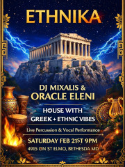 ETHNIKA at ON St. Elmo in Bethesda, MD on Saturday, 2/21/2026. House music meets Greek soul with DJ Mixalis & Oracle Eleni. Free admission! Click here for details!