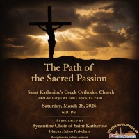 St. Katherine presents The Path of the Sacred Passion, a concert performed by the Byzantine Choir of Saint Katherine, under the direction of Spiros Perivolaris, on Saturday, 3/28/26, inside St. Katherine's Greek Orthodox Church in Falls Church, VA. Tickets now on sale at DCGreeks.com! Click here for details!